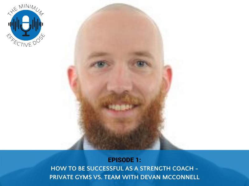 How to be Successful as a Strength Coach – Private Gyms vs. Team with Devan McConnell