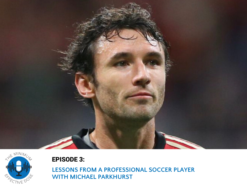 Lessons from a Professional Soccer Player with Michael Parkhurst