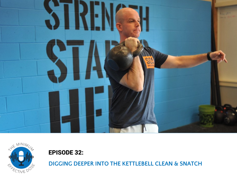 Digger Deeper into the Kettlebell Clean and Snatch – Episode 32