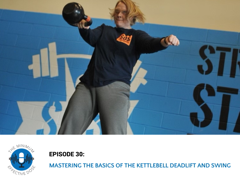 Mastering the Basics of the Kettlebell Deadlift and Swing – Episode 30