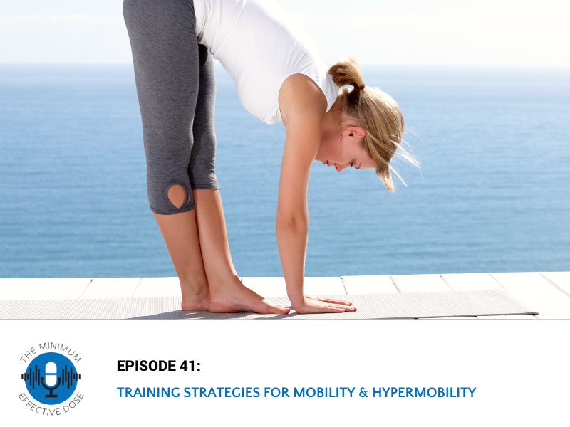 Training Strategies for Mobility and Hypermobility – Episode 41