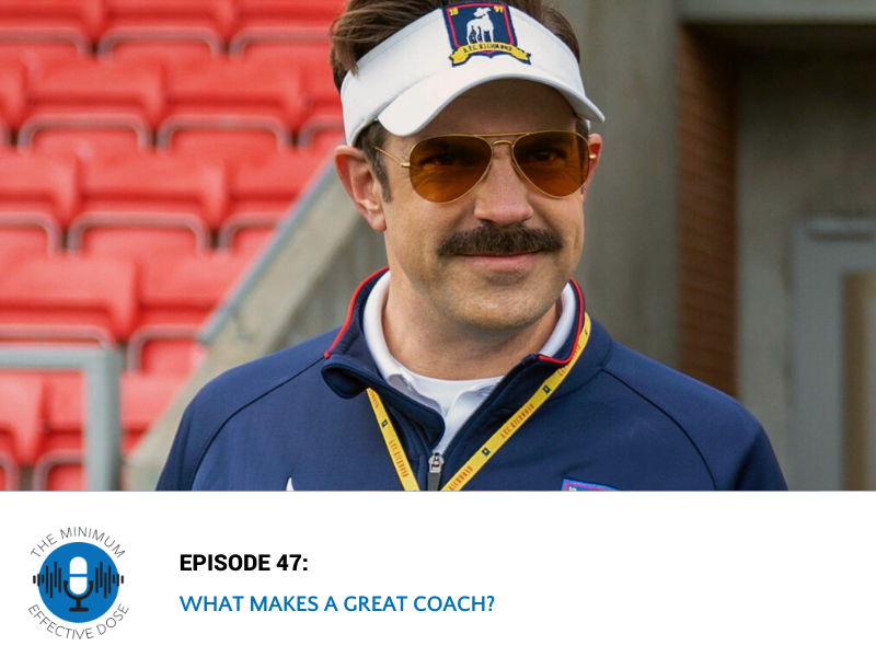 What Makes a Great Coach? – Episode 47